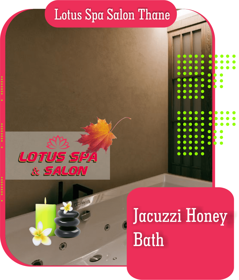 Jacuzzi Honey Bath in Uthalsar Thane West